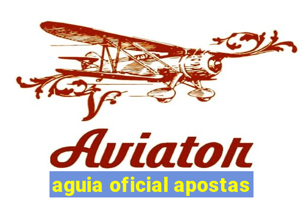 aguia oficial apostas